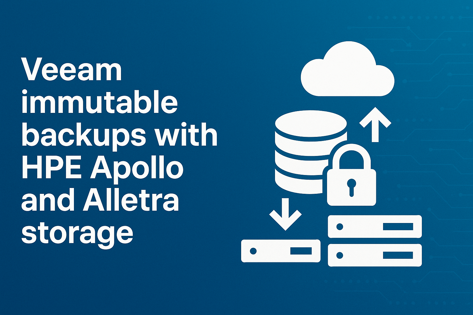 Veeam Immutable Backups with HPE Apollo & Alletra Storage | Wemtech Managed Services
